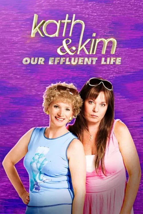 Kath & Kim: Our Effluent Life 포스터