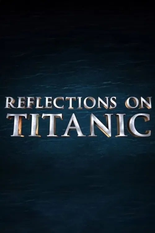 Reflections on Titanic 포스터