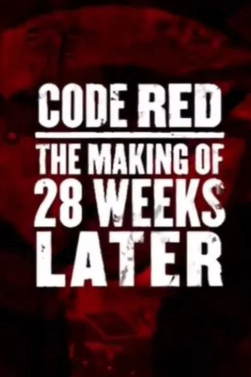 Code Red: The Making of '28 Weeks Later' 포스터