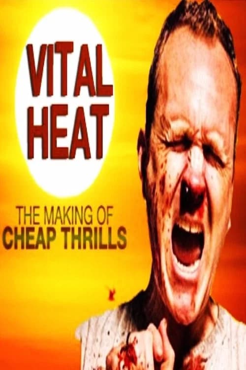 Vital Heat: The Making of 'Cheap Thrills' 포스터