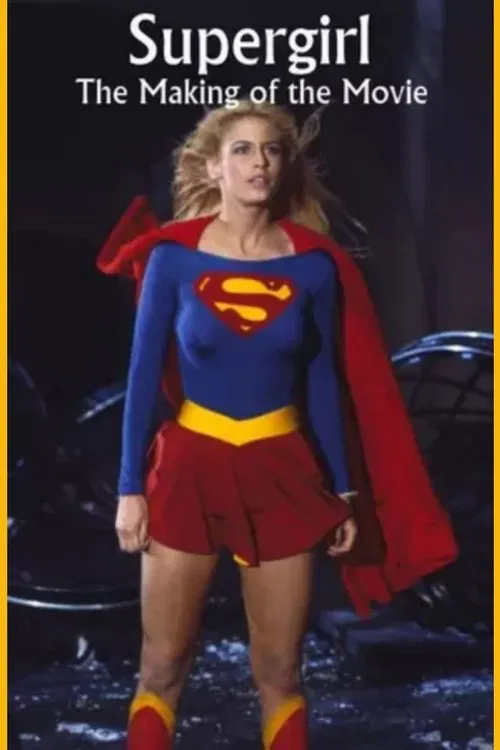 Supergirl: The Making of the Movie 포스터