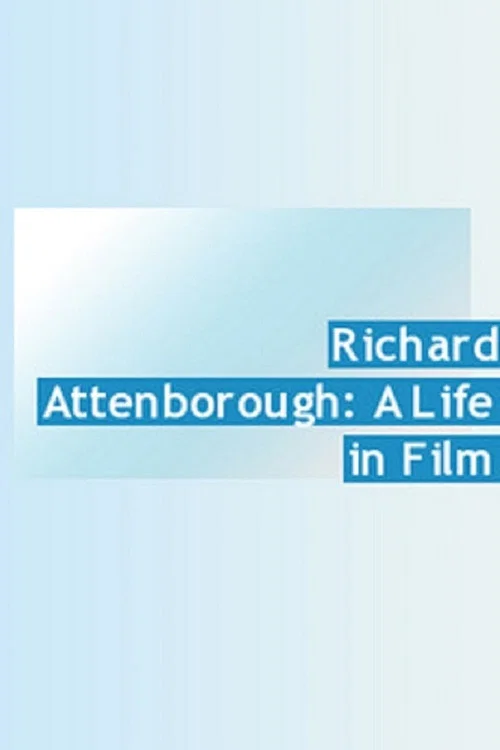 Richard Attenborough: A Life in Film 포스터