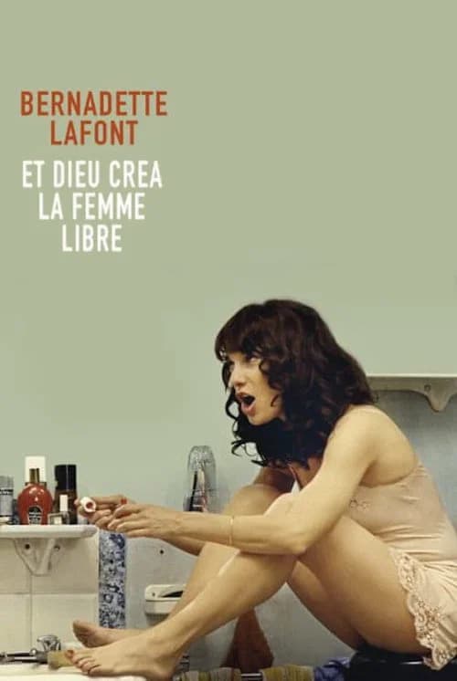 Bernadette Lafont : Et Dieu créa la femme libre 포스터