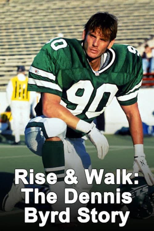 Rise & Walk: The Dennis Byrd Story 포스터