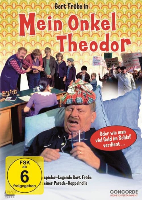 Mein Onkel Theodor oder Wie man viel Geld im Schlaf verdient 포스터