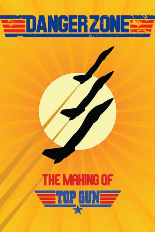 Danger Zone: The Making of Top Gun 포스터