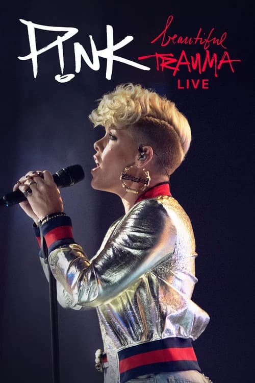 P!NK: Beautiful Trauma Live 포스터