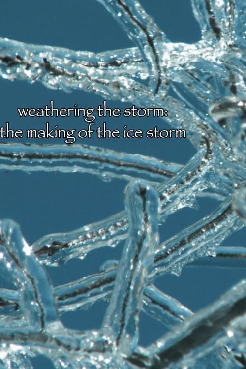 Weathering the Storm: The Making of The Ice Storm 포스터