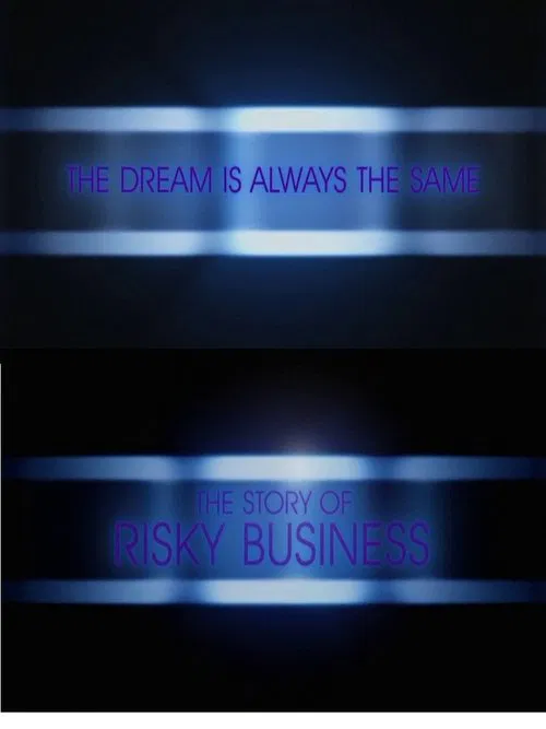 The Dream Is Always the Same: The Story of Risky Business 포스터