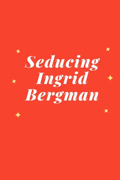 Seducing Ingrid Bergman 포스터