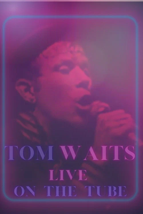 Tom Waits - Live On The Tube 포스터