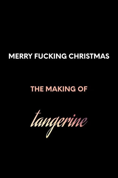 Merry F*cking Christmas: The Making of Tangerine 포스터