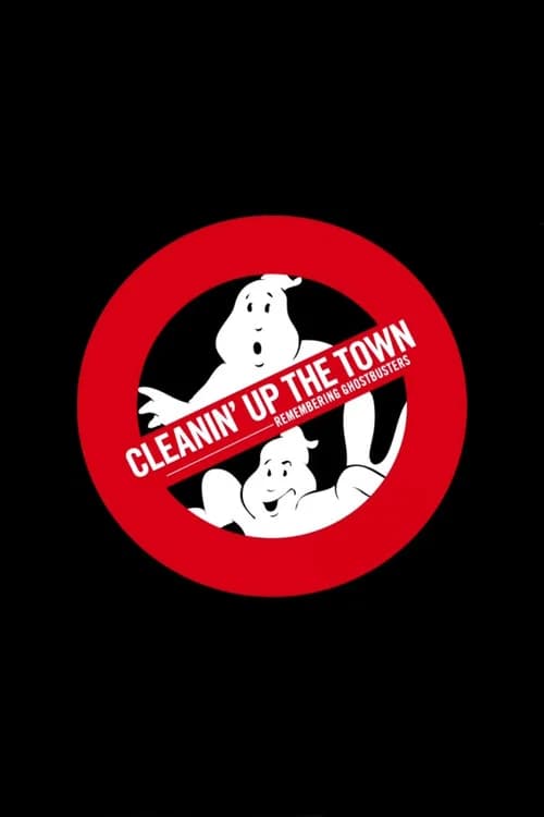 Cleanin' Up the Town: Remembering Ghostbusters 포스터