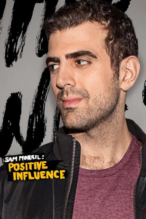 Sam Morril: Positive Influence 포스터