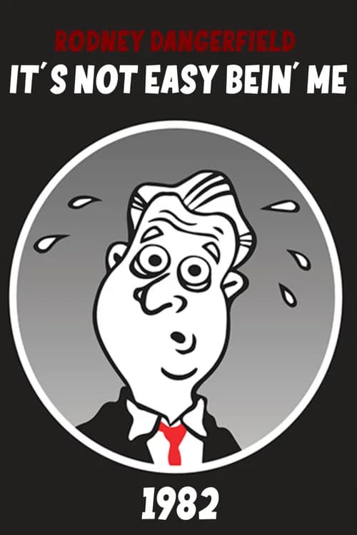 The Rodney Dangerfield Show: It's Not Easy Bein' Me 포스터