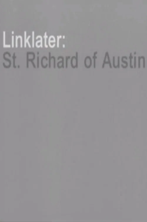 Linklater: St. Richard of Austin 포스터