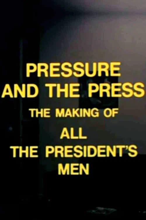 Pressure and the Press: The Making of 'All the President's Men' 포스터
