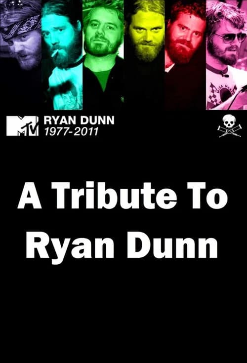A Tribute to Ryan Dunn 포스터
