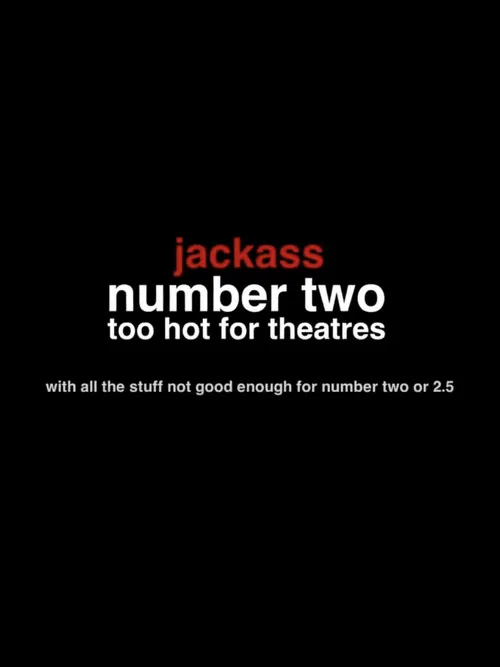 Jackass Number Two: Too Hot for Theaters 포스터
