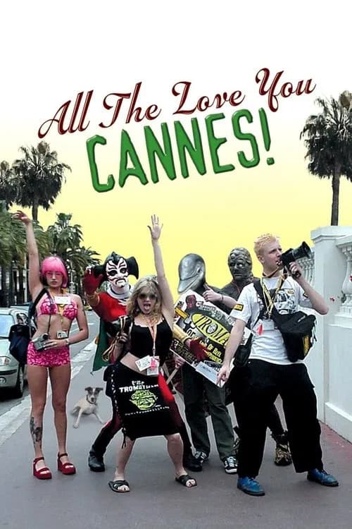 All the Love You Cannes! 포스터