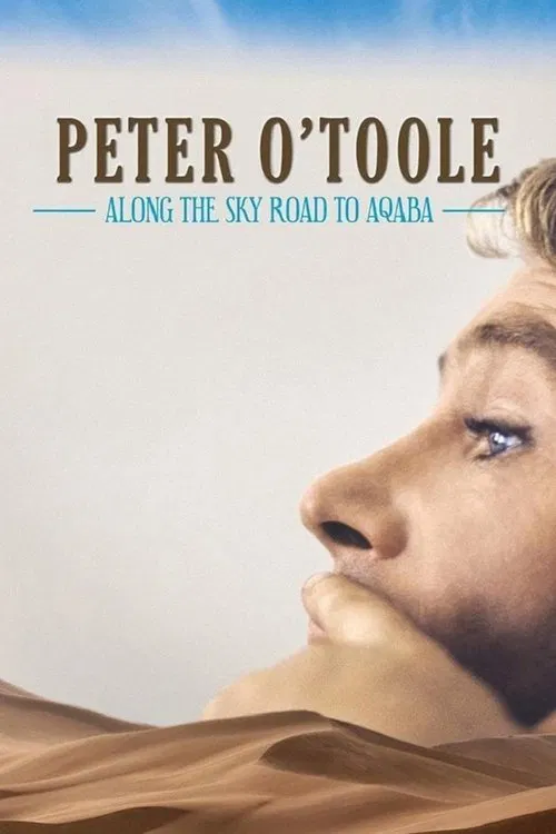 Peter O'Toole: Along the Sky Road to Aqaba 포스터