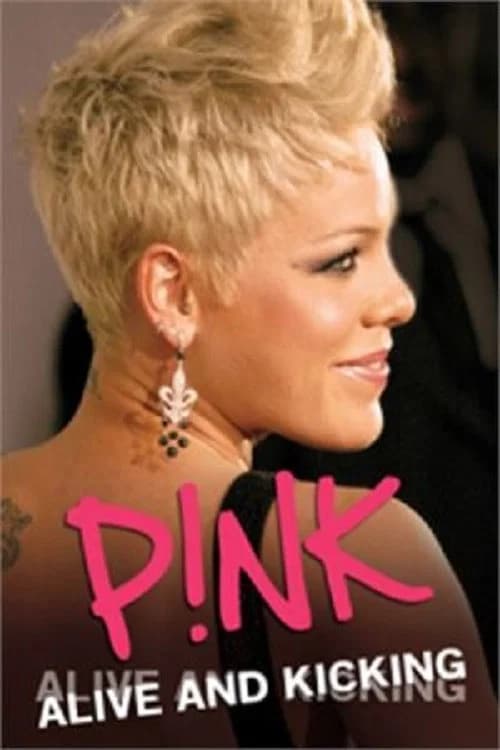 P!NK: Alive and Kicking 포스터