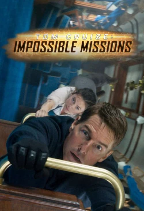 Tom Cruise: Impossible Missions 포스터
