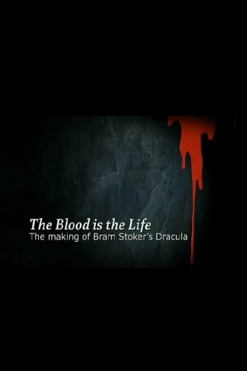 The Blood Is the Life: The Making of 'Bram Stoker's Dracula' 포스터