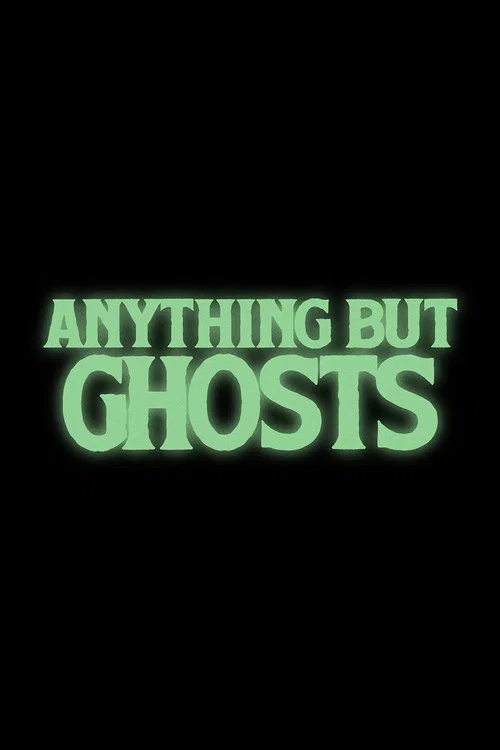 Anything but Ghosts 포스터