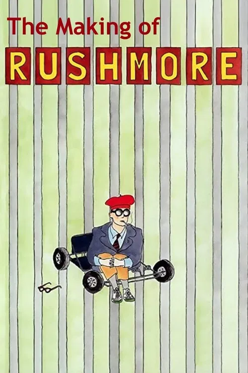 The Making of 'Rushmore' 포스터
