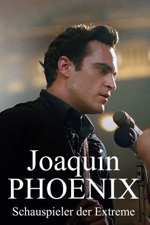 Joaquin Phoenix — Schauspieler der Extreme 포스터
